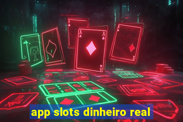 app slots dinheiro real